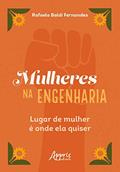 Ler Mulheres na engenharia: lugar de mulher é onde ela quiser, do autor Rafaela Baldi Fernandes