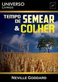 Ler Tempo de Semear e Colher, do autor Neville Goddard Ler Tempo de Semear e Colher, do autor Neville Goddard