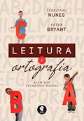 Ler Leitura e Ortografia: Além dos Primeiros Passos, do autor Terezinha Nunes; Peter Bryant