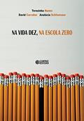 Ler Na vida dez, na escola zero, do autor Ana Lúcia Schliemann; David Carraher; Terezinha Nunes