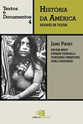 Ler História da América através de textos: Volume 4, do autor Carla Bassanezi Pinsky; Enrique Peregalli; Hector H. Bruit; Terezinha Del Fiorentino