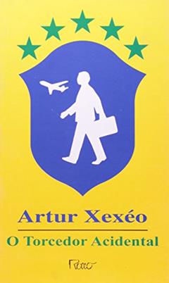 O Torcedor Acidental, do autor Artur Xexéo