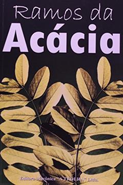 Ramos Da Acácia, do autor Arthur de Almeida Monteiro Filho