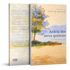 Acácia dos meus quintais e outros contos mais, do autor Francisco Paiva de Carvalho