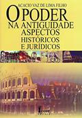 Ler Poder na Antiguidade, do autor Acácio Vaz de Lima Filho Ler Poder na Antiguidade, do autor Acácio Vaz de Lima Filho