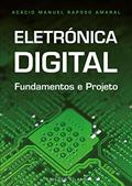 Ler Eletrônica Digital. Fundamentos e Projeto, do autor Acácio Manuel Raposo Amaral Ler Eletrônica Digital. Fundamentos e Projeto, do autor Acácio Manuel Raposo Amaral
