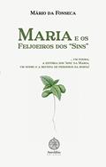 Ler Maria e os Feijoeiros dos "Sins, do autor Mário da Fonseca Ler Maria e os Feijoeiros dos "Sins, do autor Mário da Fonseca
