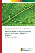 Ler Aplicação de diferentes doses de nitrogênio no feijoeiro irrigado: Estudo e aplicação, do autor João Antônio da Conceição; Chaiane G. da Conceição; Ana Rita C. Parizi