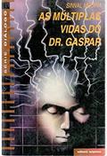 Ler As Múltiplas Vidas Do Dr. Gaspar, do autor Sinval Medina Ler As Múltiplas Vidas Do Dr. Gaspar, do autor Sinval Medina