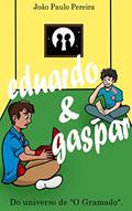 Ler Eduardo & Gaspar: do universo de "O Gramado"., do autor João Paulo Pereira