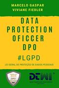 Ler Data Protection Officer DPO #LGPD, do autor Marcelo Gaspar Ler Data Protection Officer DPO #LGPD, do autor Marcelo Gaspar