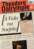 Ler A Vida na Sarjeta. O Círculo Vicioso da Miséria Moral, do autor Theodore Dalrymple
