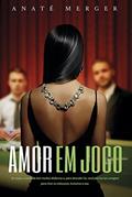 Ler Amor em Jogo: Às vezes, a verdade tem muitos disfarces e, para descobri-la, você precisa ter coragem para tirar as máscaras, inclusive a sua., do autor Anaté Merger Ler Amor em Jogo: Às vezes, a verdade tem muitos disfarces e, para descobri-la, você precisa ter coragem para tirar as máscaras, inclusive a sua., do autor Anaté Merger