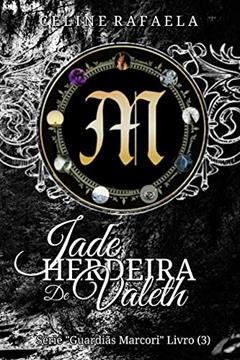 Jade: Herdeira de Valeth, do autor Celine Rafaela