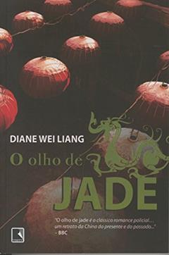 O olho de jade, do autor Diane Wei Liang