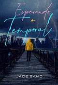 Ler Esperando o temporal (Temporais), do autor Jade Sand Ler Esperando o temporal (Temporais), do autor Jade Sand