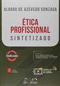 Ler Ética Profissional - Sintetizado, do autor Alvaro de Azevedo Gonzaga Ler Ética Profissional - Sintetizado, do autor Alvaro de Azevedo Gonzaga