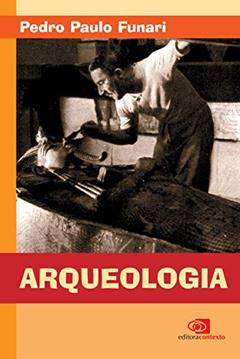 Arqueologia, do autor Pedro Paulo Funari