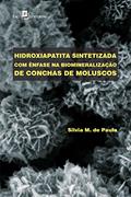 Ler Hidroxiapatita Sintetizada Com Ênfase Na Biomineralização De Conchas De Moluscos, do autor Silvia Maria De Paula Ler Hidroxiapatita Sintetizada Com Ênfase Na Biomineralização De Conchas De Moluscos, do autor Silvia Maria De Paula