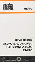 Ler Grupo Macunaíma: carnavalização e mito, do autor David George Ler Grupo Macunaíma: carnavalização e mito, do autor David George