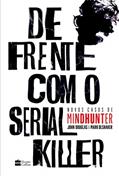 Ler De frente com o serial killer: Novos casos de Mindhunter, do autor John Douglas; Mark Olshaker