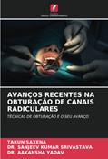 Ler AVANÇOS RECENTES NA OBTURAÇÃO DE CANAIS RADICULARES: TÉCNICAS DE OBTURAÇÃO E O SEU AVANÇO, do autor Tarun Saxena; Sanjeev Kumar Srivastava; Aakansha Yadav Ler AVANÇOS RECENTES NA OBTURAÇÃO DE CANAIS RADICULARES: TÉCNICAS DE OBTURAÇÃO E O SEU AVANÇO, do autor Tarun Saxena; Sanjeev Kumar Srivastava; Aakansha Yadav