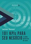 Ler 101 KPIs para o seu negócio e como defini-los do zero, do autor Julian Tonioli