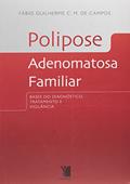 Ler Polipose. Adenomatosa Familiar, do autor Fábio Guilherme C. M. de Campos Ler Polipose. Adenomatosa Familiar, do autor Fábio Guilherme C. M. de Campos
