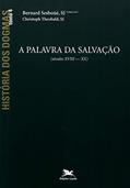 Ler História dos dogmas - tomo 4: A palavra da salvação (Tomo 4), do autor Bernard Sesboüé; Christoph Theobald