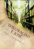 Ler Theobaldo e José, do autor Flavio Chame Barreto Ler Theobaldo e José, do autor Flavio Chame Barreto