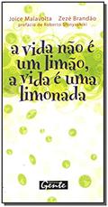 Ler A Vida Não E Um Limao, A Vida E Uma Limonada, do autor Joice Malavolta; Zeze Brandao Ler A Vida Não E Um Limao, A Vida E Uma Limonada, do autor Joice Malavolta; Zeze Brandao