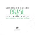 Ler Limonada Suica Brasil - Aut Paranaense, do autor Eric Mathyer