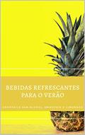 Ler BEBIDAS SEM ÁLCOOL PARA O VERÃO: COCKTAILS SEM ÁLCOOL, SMOOTHIE E LIMONADA, do autor Diego Alves Ler BEBIDAS SEM ÁLCOOL PARA O VERÃO: COCKTAILS SEM ÁLCOOL, SMOOTHIE E LIMONADA, do autor Diego Alves
