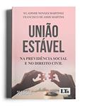 Ler União Estável na Previdência Social e no Direito Civil 3ª Edição, do autor wladimir Novaes Martinez; francisco de Assis Martins Ler União Estável na Previdência Social e no Direito Civil 3ª Edição, do autor wladimir Novaes Martinez; francisco de Assis Martins