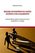 Ler Regime Sucessório na União Estável e no Casamento: indevida diferenciação de tratamento entre o companheiro e o cônjuge, do autor Maurício Fossen Ler Regime Sucessório na União Estável e no Casamento: indevida diferenciação de tratamento entre o companheiro e o cônjuge, do autor Maurício Fossen