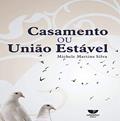 Ler Casamento ou União Estável, do autor Michele Martins Silva