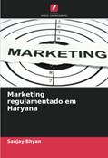Ler Marketing regulamentado em Haryana, do autor Sanjay Bhyan Ler Marketing regulamentado em Haryana, do autor Sanjay Bhyan