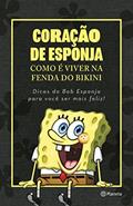 Ler Coração de esponja: Como é viver na Fenda do Bikini. Dicas do Bob Esponja para você ser mais feliz!, do autor Nickelodeon Ler Coração de esponja: Como é viver na Fenda do Bikini. Dicas do Bob Esponja para você ser mais feliz!, do autor Nickelodeon