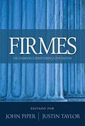 Ler Firmes: Um chamado a perseverança dos santos, do autor John Piper; Justin Taylor