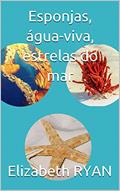 Ler Esponjas, água-viva, estrelas do mar, do autor Elizabeth RYAN