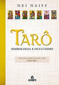 Ler Tarô: Simbologia e Ocultismo (Volume 1), do autor Nei Naiff