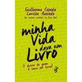 Ler Minha vida dava um livro, do autor Guilherme Cepeda; Larissa Azevedo
