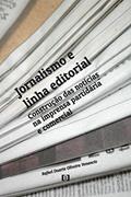 Ler Jornalismo e Linha Editorial. Construção das Notícias na Imprensa Partidária e Comercial, do autor Rafael Duarte Oliveira Venancio Ler Jornalismo e Linha Editorial. Construção das Notícias na Imprensa Partidária e Comercial, do autor Rafael Duarte Oliveira Venancio