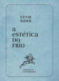 Ler A estética do frio: Cadernos Ultramares, do autor Vitor Ramil