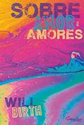Ler SOBRE AMOR E AMORES, do autor WILL BIRTH