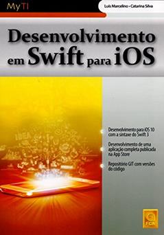 Desenvolvimento em Swift Para IOS, do autor Catarina Silva; Luís Marcelino