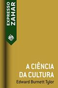 Ler A ciência da cultura, do autor Edward Burnett Tylor