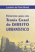 Ler Elementos Para uma Teoria Geral do Direito Urbanístico, do autor Luciano de Faria Brasil