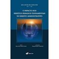 Ler O impacto dos direitos humanos fundamentais no direito administrativo, do autor João Antunes Dos Santos Neto Ler O impacto dos direitos humanos fundamentais no direito administrativo, do autor João Antunes Dos Santos Neto