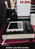 Ler 10 Dicas de Etiquetas para Videoconferências Bem-Sucedidas, do autor André Luiz Bernardes Ler 10 Dicas de Etiquetas para Videoconferências Bem-Sucedidas, do autor André Luiz Bernardes